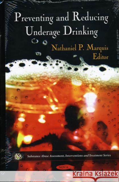 Preventing & Reducing Underage Drinking Nathaniel P Marquis 9781606925881 Nova Science Publishers Inc - książka