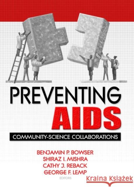 Preventing AIDS : Community-Science Collaborations Benjamin P. Bowser Shiraz I. Mishra Cathy J. Reback 9780789012340 Haworth Press - książka