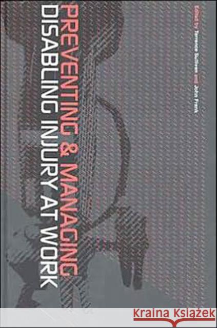 Preventing and Managing Disabling Injury at Work Sullivan and Frank                       Terrance Sullivan John Frank 9780415274913 CRC Press - książka