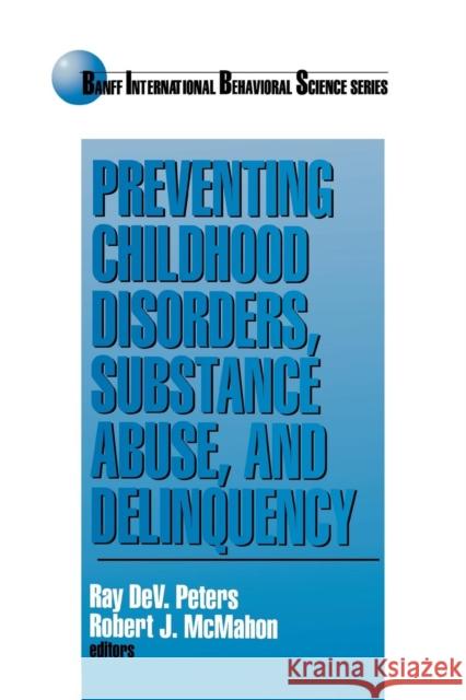 Preventing Childhood Disorders, Substance Abuse, and Delinquency Ray D. Peters Alan Ed. Timothy Ed. Alan Ed. Ti Peters Robert J. McMahon 9780761900153 Sage Publications - książka