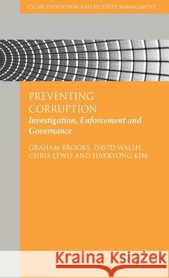 Preventing Corruption: Investigation, Enforcement and Governance Brooks, G. 9781137023858 Palgrave MacMillan - książka
