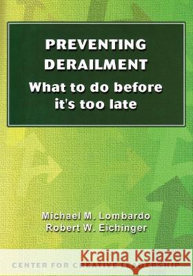 Preventing Derailment: What to do before it's too late Lombardo, Michael M. 9780912879369 Center for Creative Leadership - książka