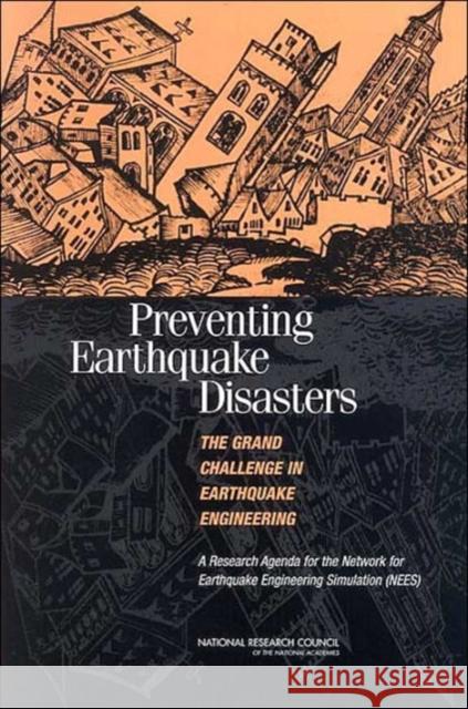 Preventing Earthquake Disasters: The Grand Challenge in Earthquake Engineering: A Research Agenda for the Network for Earthquake Engineering Simulatio National Research Council 9780309090643 National Academy Press - książka