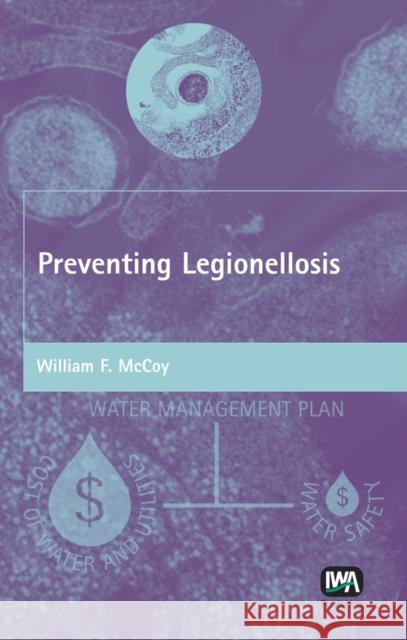 Preventing Legionellosis William F. McCoy 9781843390947 IWA Publishing - książka