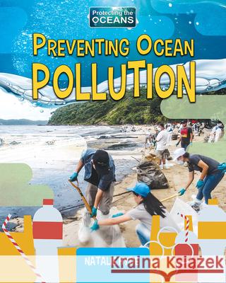 Preventing Ocean Pollution Natalie Hyde 9780778782056 Crabtree Publishing Company - książka