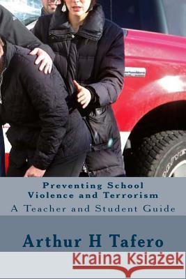 Preventing School Violence and Terrorism Arthur H. Tafero 9781482306231 Createspace - książka