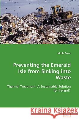 Preventing the Emerald Isle from Sinking into Waste Bauer, Nicole 9783639075601 VDM Verlag - książka