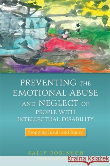 Preventing the Emotional Abuse and Neglect of People with Intellectual Disability: Stopping Insult and Injury Brown, Hilary 9781849052306  - książka