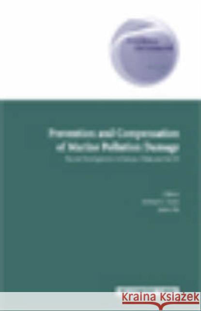 Prevention and Compensation of Marine Pollution Damage: Recent Developments in Europe, China and the Us Faure, Michael G. 9789041123381 Kluwer Law International - książka