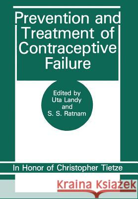 Prevention and Treatment of Contraceptive Failure: In Honor of Christopher Tietze Ratnam, S. 9781468452501 Springer - książka