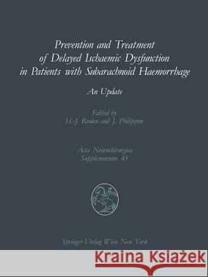 Prevention and Treatment of Delayed Ischaemic Dysfunction in Patients with Subarachnoid Haemorrhage: An Update Reulen, Hans-Jürgen 9783211820964 Springer - książka