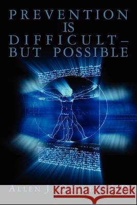 Prevention is Difficult-But Possible Orehek MD, Allen J. 9781475017526 Createspace - książka