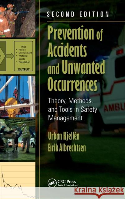 Prevention of Accidents and Unwanted Occurrences: Theory, Methods, and Tools in Safety Management, Second Edition Urban Kjellen Eirik Albrechtsen 9781498736596 CRC Press - książka