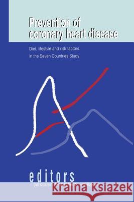 Prevention of Coronary Heart Disease: Diet, Lifestyle and Risk Factors in the Seven Countries Study Daan Kromhout Alessandro Menotti Henry Blackburn 9781461354024 Springer - książka