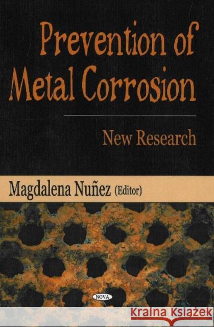 Prevention of Metal Corrosion: New Research Magdalena Nunez 9781594545009 Nova Science Publishers Inc - książka