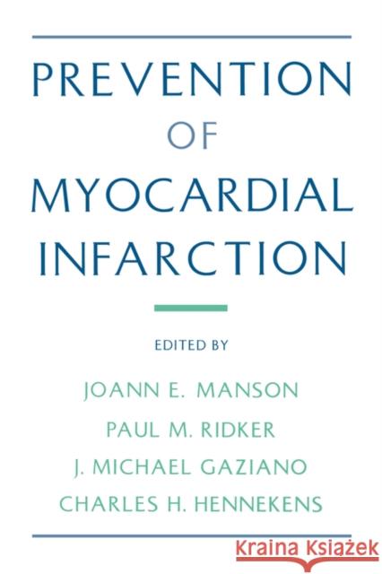 Prevention of Myocardial Infarction Ridker Gaziano Manson Hennekens                                Gaziano 9780195085822 Oxford University Press, USA - książka
