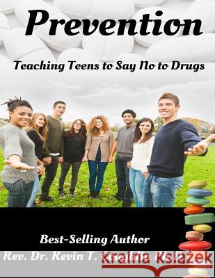 Prevention: Teaching Teens to Say No to Drugs Rev Dr Kevin T. Coughlin 9781976272462 Createspace Independent Publishing Platform - książka