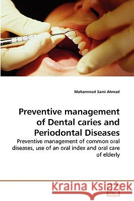 Preventive management of Dental caries and Periodontal Diseases Mohammad Sami Ahmad 9783639269932 VDM Verlag - książka