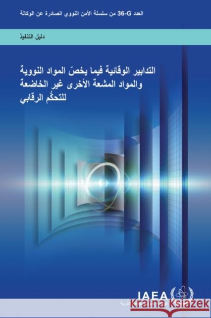 Preventive Measures for Nuclear and Other Radioactive Material out of Regulatory Control (Arabic Edition) International Atomic Energy Agency   9789206194218 IAEA - książka