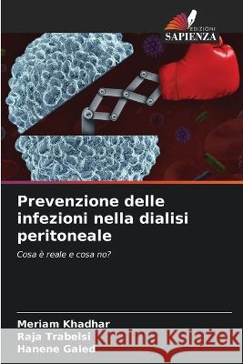 Prevenzione delle infezioni nella dialisi peritoneale Meriam Khadhar Raja Trabelsi Hanene Gaied 9786205665510 Edizioni Sapienza - książka