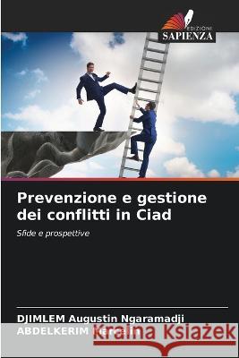 Prevenzione e gestione dei conflitti in Ciad Djimlem Augustin Ngaramadji Abdelkerim Marcelin 9786205615546 Edizioni Sapienza - książka