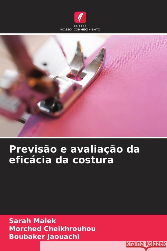 Previsão e avaliação da eficácia da costura Malek, Sarah, Cheikhrouhou, Morched, Jaouachi, Boubaker 9786206289845 Edições Nosso Conhecimento - książka