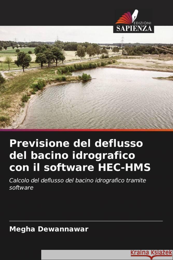 Previsione del deflusso del bacino idrografico con il software HEC-HMS Dewannawar, Megha 9786206291923 Edizioni Sapienza - książka