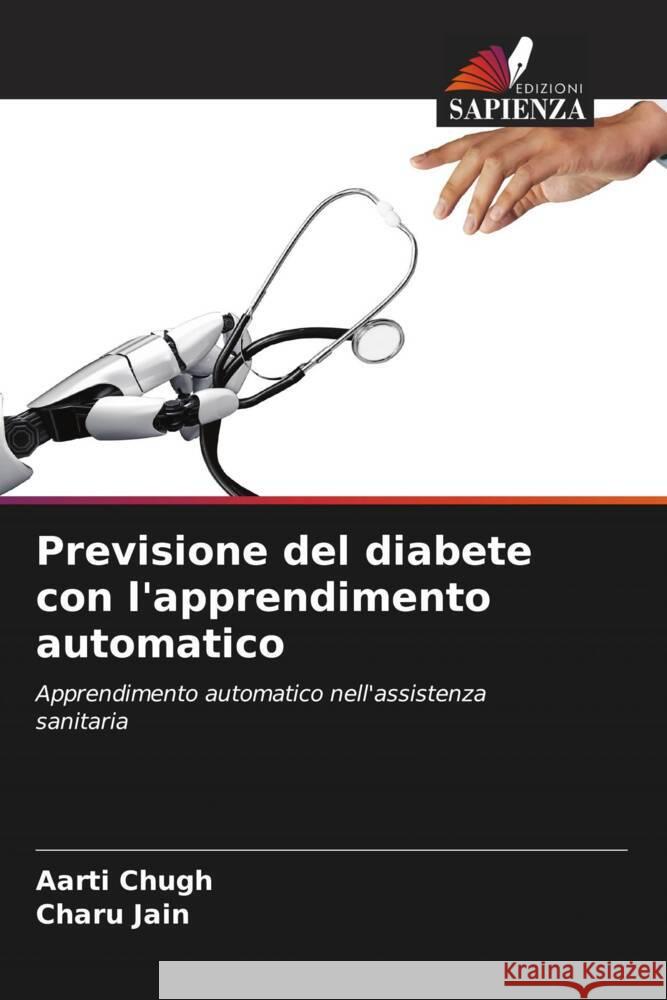 Previsione del diabete con l'apprendimento automatico Chugh, Aarti, Jain, Charu 9786205002414 Edizioni Sapienza - książka