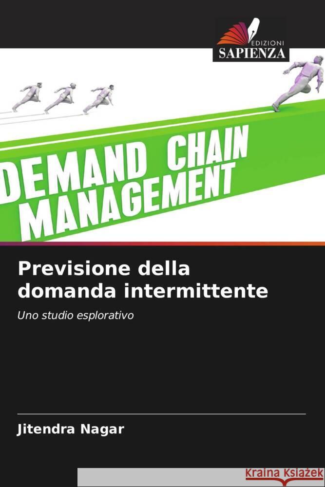 Previsione della domanda intermittente Nagar, Jitendra 9786205439517 Edizioni Sapienza - książka