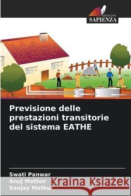 Previsione delle prestazioni transitorie del sistema EATHE Panwar, Swati, Mathur, Anuj, Mathur, Sanjay 9786208918521 Edizioni Sapienza - książka