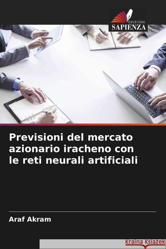 Previsioni del mercato azionario iracheno con le reti neurali artificiali Akram, Araf 9786207123285 Edizioni Sapienza - książka