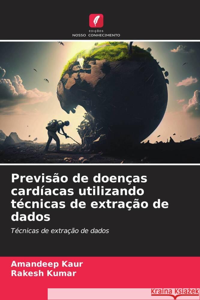 Previsão de doenças cardíacas utilizando técnicas de extração de dados Kaur, Amandeep, Kumar, Rakesh 9786208192747 Edições Nosso Conhecimento - książka