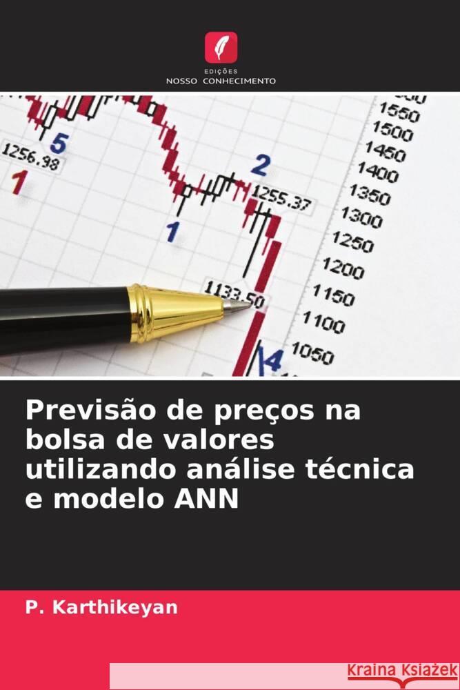 Previsão de preços na bolsa de valores utilizando análise técnica e modelo ANN Karthikeyan, P. 9786204454566 Edições Nosso Conhecimento - książka