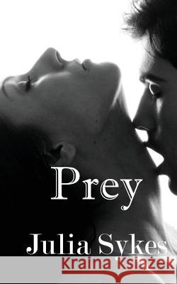 Prey (An Impossible Series Short Story) Sykes, Julia 9781511500456 Createspace - książka