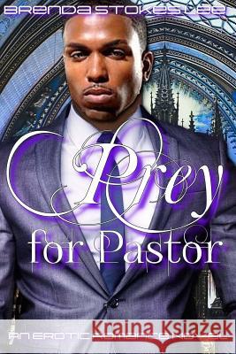 Prey for Pastor: An Erotic Romance Novel Brenda Stokes Lee 9781981767311 Createspace Independent Publishing Platform - książka