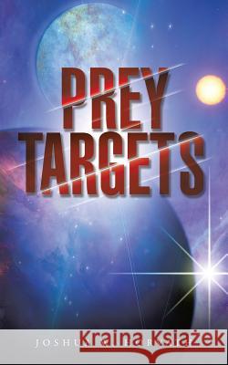 Prey Targets Joshua W. Horvath 9781496933249 Authorhouse - książka