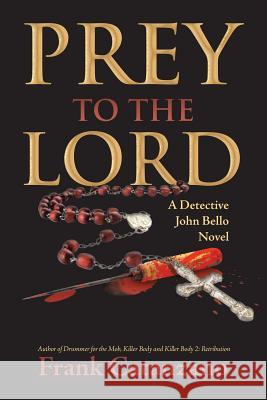 Prey to the Lord: A Detective John Bello Novel Author 9781532035814 iUniverse - książka