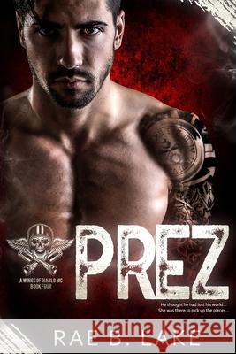 Prez: A Wings of Diablo MC Novel Rae B Lake 9798623658432 Independently Published - książka