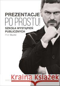 Prezentacje po prostu! Bucki Piotr 9788328360907 Helion - książka