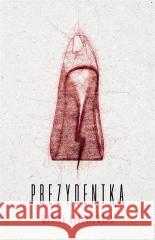 Prezydentka Marika Krajniewska 9788365816559 Papierowy Motyl - książka
