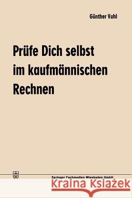 Prüfe Dich Selbst Im Kaufmännischen Rechnen Vahl, Günther 9783409300919 Gabler Verlag - książka