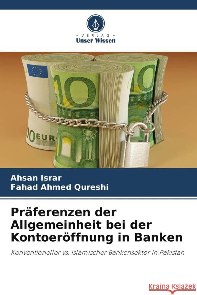 Pr?ferenzen der Allgemeinheit bei der Kontoer?ffnung in Banken Ahsan Israr Fahad Ahmed Qureshi 9786207375141 Verlag Unser Wissen - książka