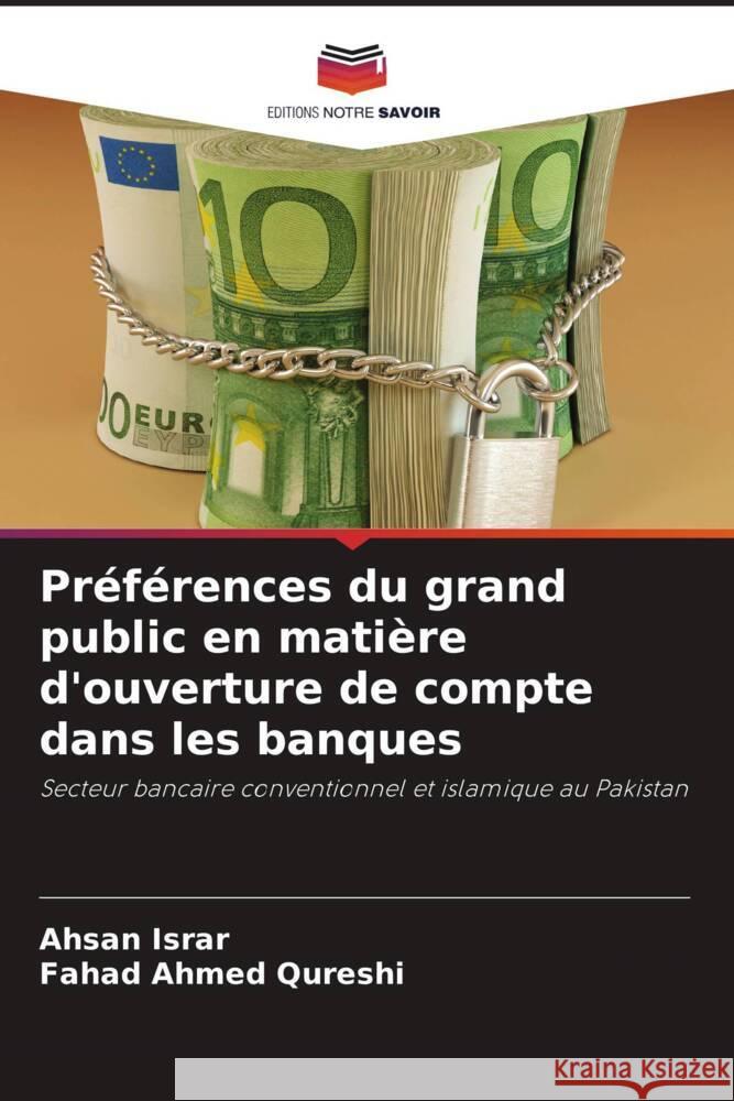 Pr?f?rences du grand public en mati?re d'ouverture de compte dans les banques Ahsan Israr Fahad Ahmed Qureshi 9786207375103 Editions Notre Savoir - książka