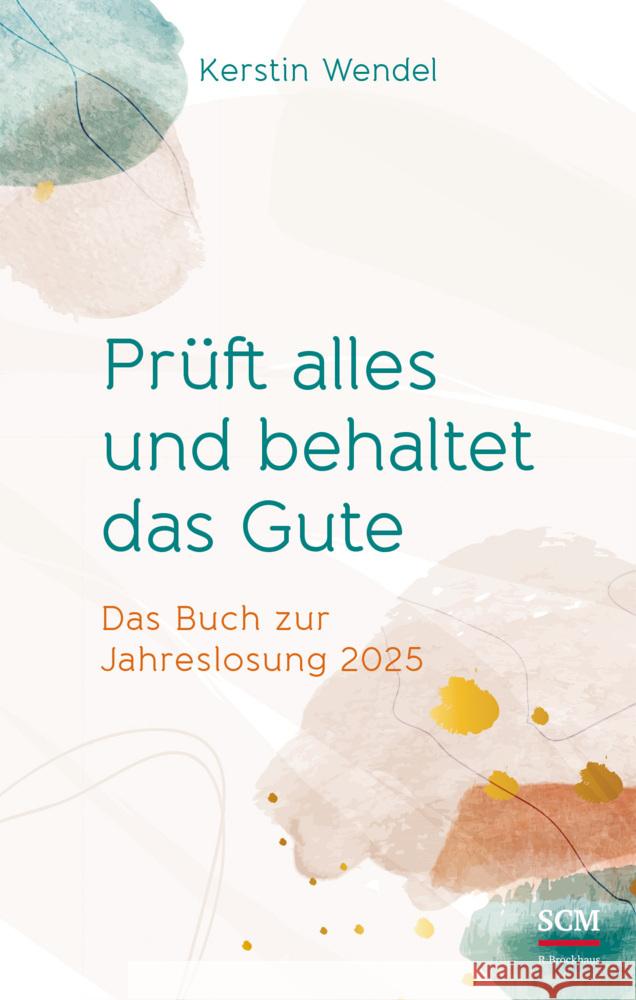 Prüft alles und behaltet das Gute Wendel, Kerstin 9783417010091 SCM R. Brockhaus - książka