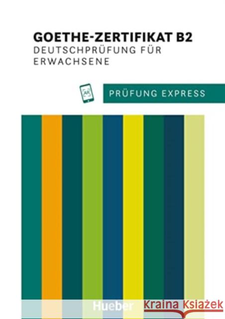 Prfung Express Goethe-Zertifikat B2 Stiebeler, Heide; Werff, Frauke van der 9783195216517 Hueber - książka