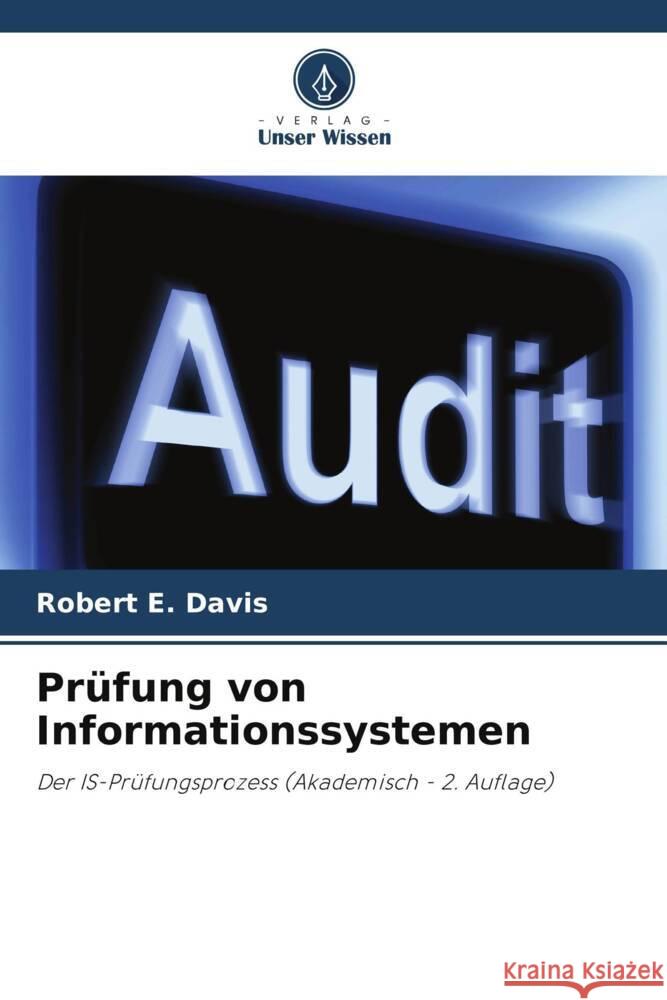Pr?fung von Informationssystemen Robert E. Davis 9786207364787 Verlag Unser Wissen - książka