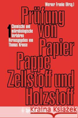 Prüfung Von Papier, Pappe, Zellstoff Und Holzstoff: Band 1 - Chemische Und Mikrobiologische Verfahren Krause, Thomas 9783642483790 Springer - książka