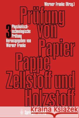 Prüfung Von Papier, Pappe, Zellstoff Und Holzstoff: Band 3 - Physikalisch-Technologische Prüfung Der Papierfaserstoffe Töppel, Otmar 9783642511080 Springer - książka