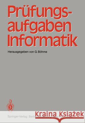 Prüfungsaufgaben Informatik G. Bahme 9783540127727 Springer - książka