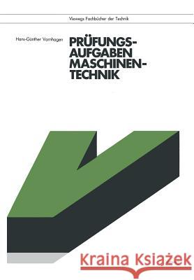 Prüfungsaufgaben Maschinentechnik Varnhagen, Hans-Günther 9783528040680 Vieweg+teubner Verlag - książka